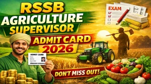 RSSB Agriculture Supervisor Admit Card 2026 (Out) - Download Here