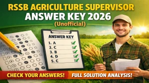 RSSB Agriculture Supervisor Answer Key 2026 (Unofficial) - Download PDF, Response Sheet & Objection Link
