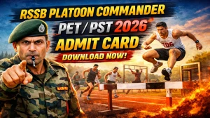 RSSB Platoon Commander PET/PST Admit Card 2026 Out - Download Here