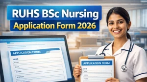 RUHS BSc Nursing Application Form 2026: Apply Online, Eligibility, Dates