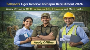 Sahyadri Tiger Reserve Kolhapur Recruitment 2026 - Apply Offline for 09 Office Assistant, Civil Engineer and More Posts