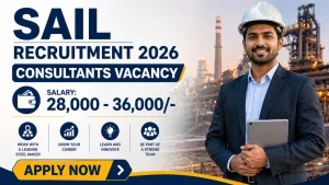 SAIL Recruitment 2026 - Walkin for Consultants Posts