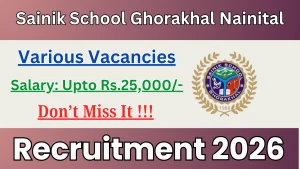 Sainik School Ghorakhal, Nainital Recruitment 2026 - Apply Online for Ward Boy, Plumber and More Posts Posts