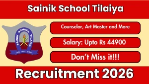 Sainik School Tilaiya Recruitment 2026 - Apply Offline for Counselor, Art Master and More Posts