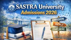 SASTRA University Admissions 2026: Apply Online, Important Dates & Eligibility