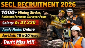 SECL Recruitment 2026  - Apply Online for 1055 Mining Sirdar, Assistant Foreman, Surveyor Posts