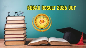SGBAU 3rd and 4th Sem Result 2026 Out - Check B.Sc Home Science 3rd Sem, M.E 4th Sem Winter 2025 Result Online at sgbau.ac.in