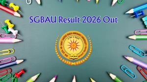 SGBAU Result 2026 Out - Check BSc Sem 3, BCA NEP Sem 1, B.Pharm Sem 3 Winter 2025 Revaluation Results Online at sgbau.ac.in