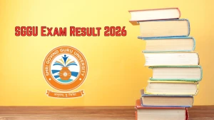 SGGU Exam Result 2026 Out - Check M.Com 4th Semester March 2026 Results Online at sggu.ac.in