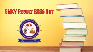 SMKV Result 2026 Declared - Direct Link to Download UG and PG 1st, 3rd, 4th, 5th Sem Results Online at smkvbastar.in SMKV Result 2026 Declared - Direct Link to Download UG and PG 1st, 3rd, 4th, 5th Sem Results Online at smkvbastar.in