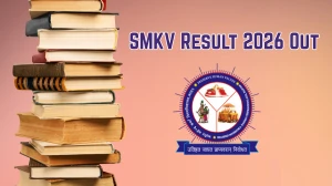 SMKV Result 2026 Out - Check BA, BSc Life Science 1st, 3rd Sem, BCom 3rd Sem Results Online at smkvbastar.in