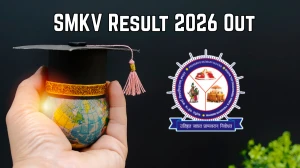 SMKV Result 2026 Out - Check B.Ed, BCA, MA, M.Sc and other courses 1st 3rd 4th Semester Results Online at smkvbastar.in