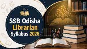 SSB Odisha Librarian Syllabus 2026: Download Official PDF, Exam Pattern & New Topics