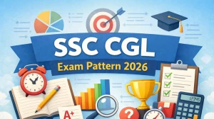 SSC CGL Exam Pattern 2026 for Tier 1, Tier 2 Exams SSC CGL Exam Pattern 2026 for Tier 1, Tier 2 Exams
