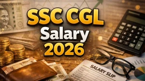 SSC CGL Salary 2026: Check Post Wise Structure and Allowances