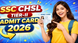 SSC CHSL Tier-II Admit Card 2026 Out - Download Here