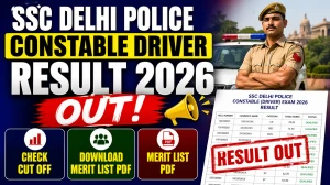 SSC Delhi Police Constable Driver Result 2026 OUT (Direct Link) - Download Merit List @ssc.gov.in SSC Delhi Police Constable Driver Result 2026 OUT (Direct Link) - Download Merit List @ssc.gov.in