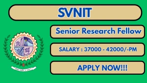 SVNIT Senior Research Fellow Recruitment 2026 - Walkin