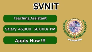 SVNIT Recruitment 2026 - Walkin for Teaching Assistant Posts