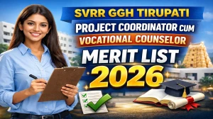 SVRR GGH Tirupati Project Coordinator Cum Vocational Counselor Final Merit List OUT (Direct Link) - Download Scorecard @ tirupati.ap.gov.in
