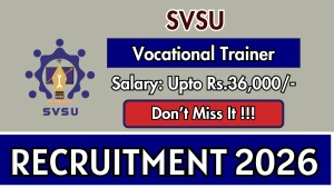SVSU Vocational Trainer Recruitment 2026 - Walkin SVSU Vocational Trainer Recruitment 2026 - Walkin