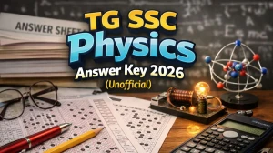 TG SSC Physics Answer Key 2026 (Unofficial) - View Answers Here