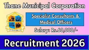 Thane Municipal Corporation Recruitment 2026 - Walkin for 77 Specialist Consultants & Medical Officers Posts