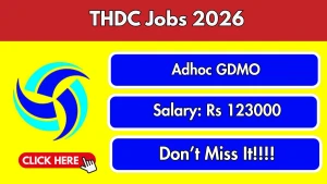THDC Adhoc General Duty Medical Officer Recruitment 2026 - Walkin