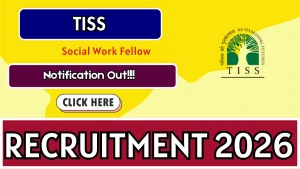 TISS Social Work Fellow Recruitment 2026 - Apply Online