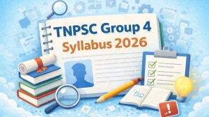 TNPSC Group 4 Syllabus 2026: Check Exam Pattern and Subject Wise Syllabus