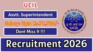 UCIL Asstt. Superintendent Recruitment 2026 - Walkin UCIL Asstt. Superintendent Recruitment 2026 - Walkin