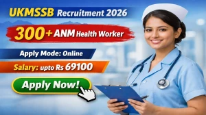 UKMSSB ANM Recruitment 2026 Out for 335 Female Health Worker Posts - Apply Online 4th May