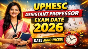 UPHESC Assistant Professor Exam Date 2026 Announced - Check Exam Schedule at upessc.up.gov.in