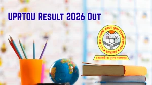 UPRTOU Result 2026 Out - Check B.Com, BBA, BCA, BTS Semester Results Online @ uprtou.ac.in