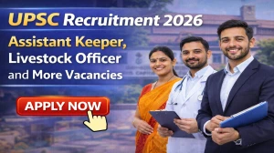 UPSC Recruitment 2026 - Apply Online for 16 Assistant Keeper, Livestock Officer and More Posts
