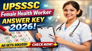 UPSSSC Female Health Worker Answer Key 2026 OUT - Download PDF, Response Sheet & Objection Link