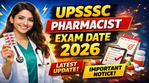 UPSSSC Pharmacist Exam Date 2026 Out at upsssc.gov.in - Check Full Exam Schedule