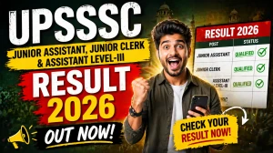 UPSSSC Result 2026 OUT For Junior Assistant, Junior Clerk, and Assistant Level-III (Direct Link) - Download Scorecard @ upsssc.gov.in