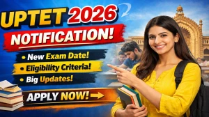 UPTET 2026 Notification Out – Online Form, Eligibility, Exam Date, Selection Process