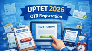 UPTET 2026 OTR Registration: Check Direct Apply Online, Last Date & Step-by-Step Process