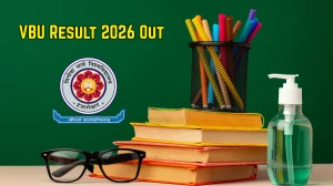 VBU Result 2026 Out - Check 2nd Semester B.Sc, B.Com, FYUGP, BCA, BBA and Vocational Results Online at vbu.ac.in
