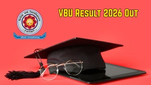 VBU Result 2026 Out - Check B.Tech Special 1st, 3rd, 5th Semester, M.Sc C.N.D. 3rd Semester Results Online at vbu.ac.in