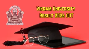 Vikram University Result 2026 OUT - Direct Link to Download B.Pharmacy, BA BEd, BA LLB, BEd, LLB, LLM Semester Results at vikramuniv.ac.in
