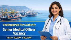 Visakhapatnam Port Authority Senior Medical Officer Recruitment 2026 - Apply Online