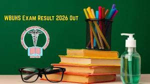 WBUHS Exam Result 2026 Out - Direct Link to Download 2nd Prof BDS, M.Sc MLT Part 2 Result at wbuhs.ac.in