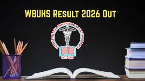 WBUHS Result 2026 Out - Check MBBS, BDS, BHMS, B.Pharm, M.Sc Nursing and Other Courses Result at wbuhs.ac.in
