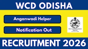 WCD Odisha Anganwadi Helper Recruitment 2026 – Apply Online WCD Odisha Anganwadi Helper Recruitment 2026 – Apply Online