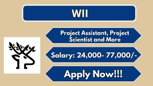 WII Recruitment 2026 - Apply Online for 45 Project Assistant, Project Scientist and More Posts