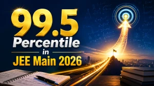 99.5 Percentile in JEE Main 2026: Check Expected Rank & Marks