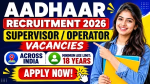 Aadhaar Supervisor/Operator Recruitment 2026, District-wise Vacancies in Multiple States Aadhaar Supervisor/Operator Recruitment 2026, District-wise Vacancies in Multiple States